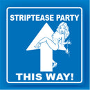 Striptease Party This Way Metal Traffic Sign