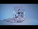 I Drink &amp; I Know Things Weinglas ohne Stiel