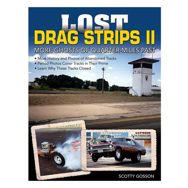 Lost Drag Strips II: More Ghosts of Quarter-Miles Past Book