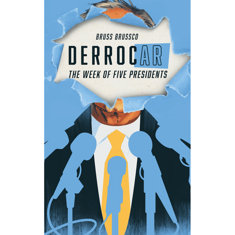 Derrocar the week of Five Presidents