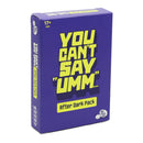 You Can't Say Umm After Dark Party Card Game